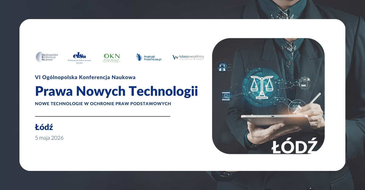 Patronujemy VI Ogólnopolskiej Konferencji Naukowej Prawa Nowych Technologii