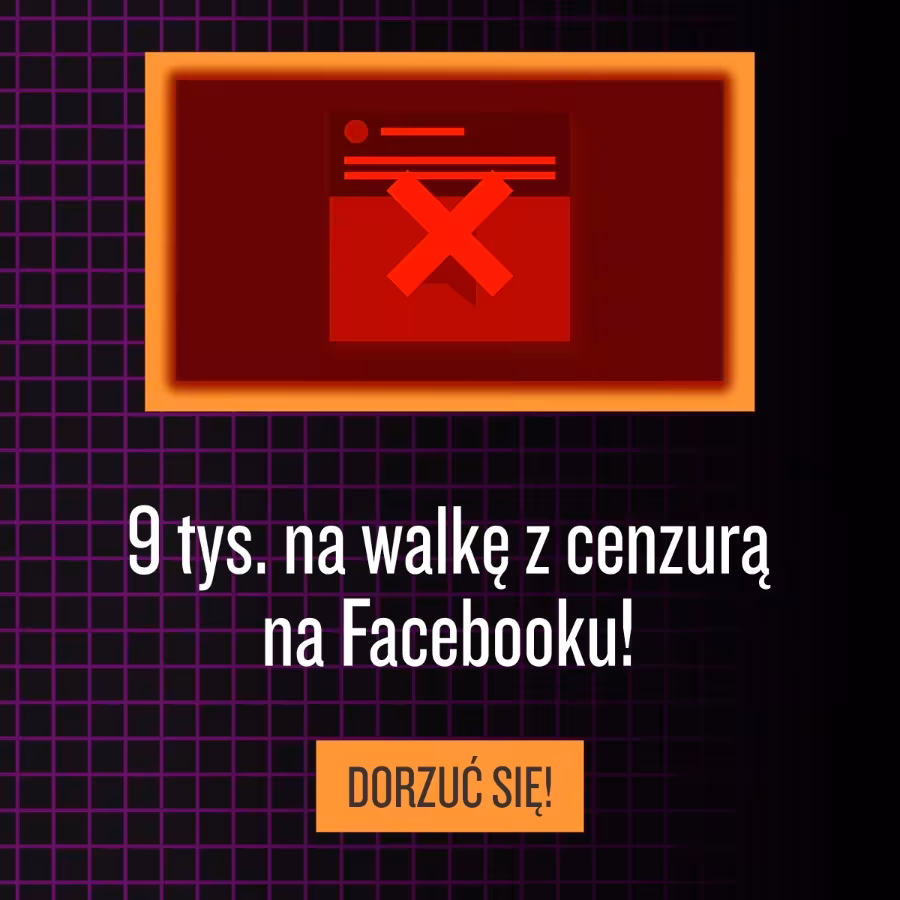 9 tys. na walkę z cenzurą na Facebooku